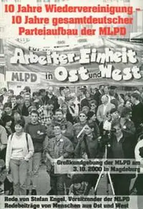 Engel |  10 Jahre Wiedervereinigung - 10 Jahre gesamtdeutscher Parteiaufbau der MLPD | Buch |  Sack Fachmedien