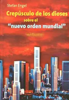 Engel |  Crepúscolo de los dioses sobre el "nuevo orden mundial" | Buch |  Sack Fachmedien