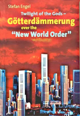 Engel |  Twilight of the Gods - Götterdämmerung over the "New World Order" | eBook | Sack Fachmedien