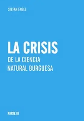 Engel |  La crisis de la ciencia natural burguesa | eBook | Sack Fachmedien