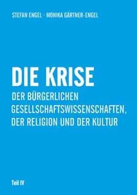Engel / Gärtner-Engel |  Die Krise der bürgerlichen Gesellschaftswissenschaften, der Religion und der Kultur | Buch |  Sack Fachmedien