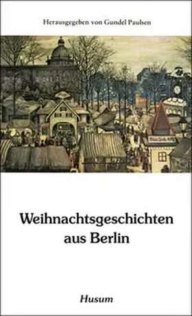 Paulsen |  Weihnachtsgeschichten aus Berlin | Buch |  Sack Fachmedien