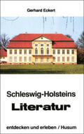 Eckert |  Schleswig-Holsteins Literatur, entdecken und erleben | Buch |  Sack Fachmedien