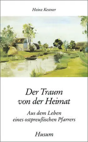 Kestner |  Der Traum von der Heimat | Buch |  Sack Fachmedien