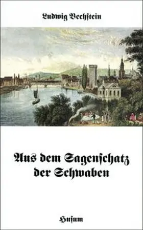 Bechstein / Möhrig |  Aus dem Sagenschatz der Schwaben | Buch |  Sack Fachmedien