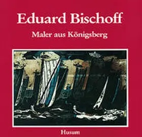 Lankau / Barfod / Ostpreußisches Landesmuseum |  Eduard Bischoff (1890-1974) | Buch |  Sack Fachmedien