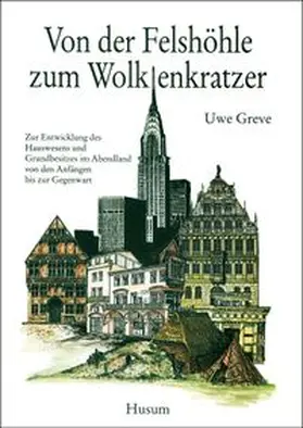 Von der Felshöhle zum Wolkenkratzer | Buch | 978-3-88042-494-4 | www.sack.de