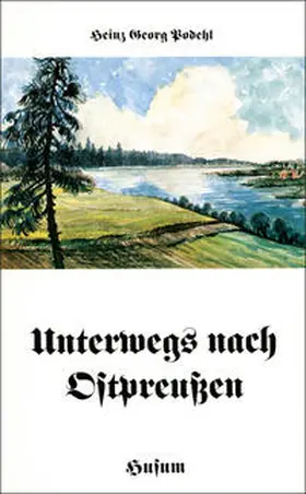Podehl |  Unterwegs nach Ostpreußen | Buch |  Sack Fachmedien