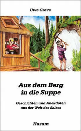 Greve |  Aus dem Berg in die Suppe | Buch |  Sack Fachmedien