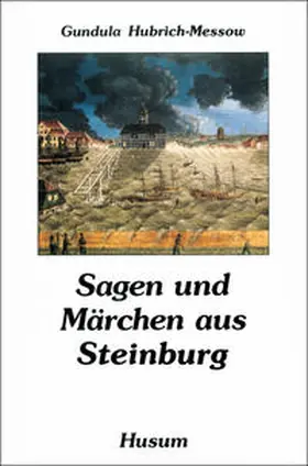 Hubrich-Messow |  Sagen und Märchen aus Steinburg | Buch |  Sack Fachmedien