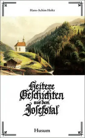 Holtz |  Heitere Geschichten aus dem Josefstal | Buch |  Sack Fachmedien