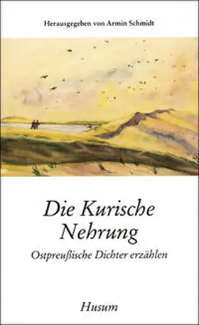 Schmidt |  Die Kurische Nehrung | Buch |  Sack Fachmedien