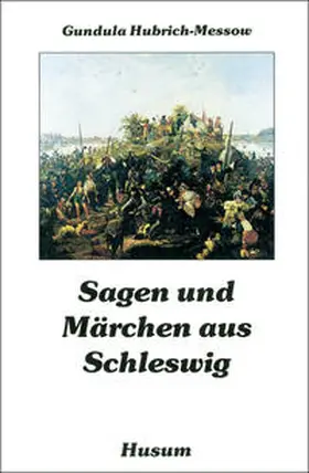 Hubrich-Messow |  Sagen und Märchen aus Schleswig | Buch |  Sack Fachmedien