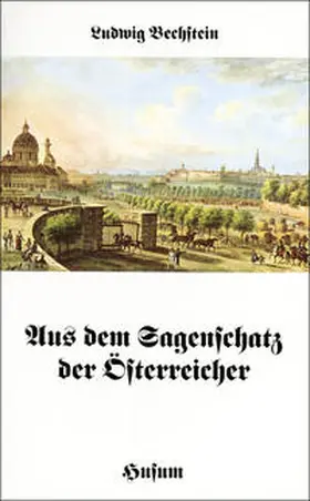Bechstein / Möhrig |  Aus dem Sagenschatz der Österreicher | Buch |  Sack Fachmedien