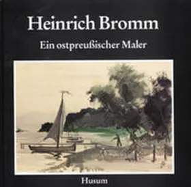 Kelch-Nolde / Barfod / Ostpreußisches Landesmuseum |  Heinrich Bromm 1910-1941 | Buch |  Sack Fachmedien