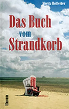 Holfelder |  Das Buch vom Strandkorb | Buch |  Sack Fachmedien
