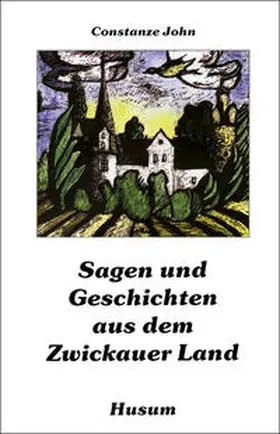 John |  Sagen und Geschichten aus dem Zwickauer Land | Buch |  Sack Fachmedien