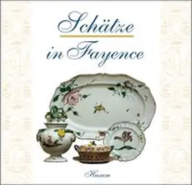 Mehl / Sander |  Schätze in Fayence | Buch |  Sack Fachmedien