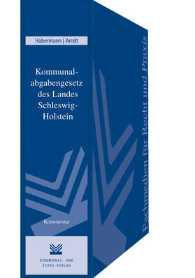 Habermann / Arndt / Riehl | Kommunalabgabengesetz des Landes Schleswig-Holstein | Loseblattwerk | sack.de