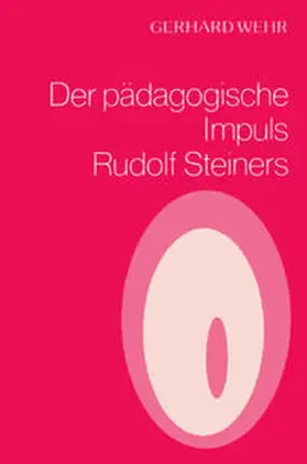 Wehr |  Der pädagogische Impuls Rudolf Steiners | Buch |  Sack Fachmedien