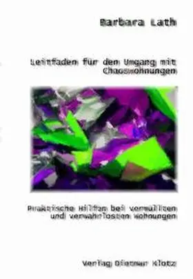 Lath | Leitfaden für den Umgang mit Chaos-Wohnungen | Buch | 978-3-88074-479-0 | www.sack.de