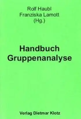 Haubl / Lamott | Handbuch Gruppenanalyse | Buch | 978-3-88074-537-7 | www.sack.de