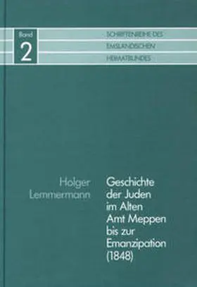 Lemmermann |  Geschichte der Juden im alten Amt Meppen bis zur Emanzipation (1848) | Buch |  Sack Fachmedien