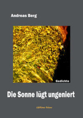 Berg | Die Sonne lügt ungeniert | Buch | 978-3-88081-705-0 | sack.de
