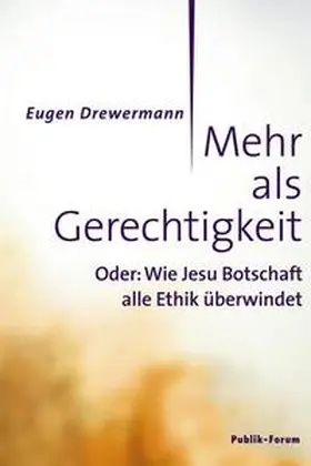 Drewermann | Mehr als Gerechtigkeit | Buch | 978-3-88095-307-9 | www.sack.de