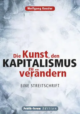 Kessler |  Die Kunst, den Kapitalismus zu verändern | Buch |  Sack Fachmedien