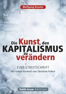 Kessler |  Die Kunst, den Kapitalismus zu verändern | eBook | Sack Fachmedien
