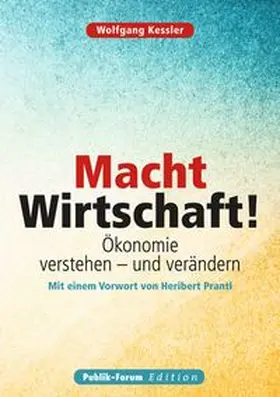 Kessler |  Macht Wirtschaft! | Buch |  Sack Fachmedien