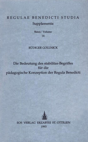 Gollnick / Hebler |  Die Bedeutung des stabilitas-Begriffs für die pädagogische Konzeption der Regula Benedicti | Buch |  Sack Fachmedien