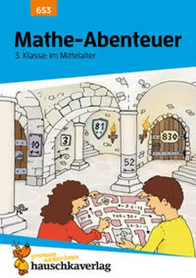 Hauschka / Schreiber | Mathe-Abenteuer: Im Mittelalter - 3. Klasse | Buch | 978-3-88100-653-8 | www.sack.de
