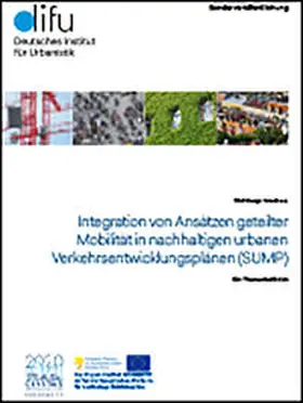 Arndt / Drews / Langer |  Integration von Ansätzen geteilter Mobilität in nachhaltigen urbanen Verkehrsentwicklungsplänen (SUMP) | Buch |  Sack Fachmedien