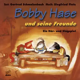 Fietz / Schmalenbach |  Bobby Hase und seine Freunde | Sonstiges |  Sack Fachmedien