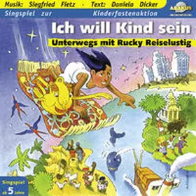 Fietz / Dicker |  Ich will Kind sein - Unterwegs mit Rucky Reiselustig | Sonstiges |  Sack Fachmedien