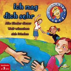 Fietz / Dicker / Kaluza |  Ich mag dich sehr - Alle Kinder dieser Welt wünschen sich Frieden | Sonstiges |  Sack Fachmedien