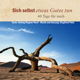 Fietz / Wegner-Nord |  Sich selbst etwas Gutes tun - 40 Tage für mich | Sonstiges |  Sack Fachmedien