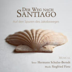 Fietz / Schulze-Berndt | Der Weg nach Santiago - Ein Musical zum Jakobsweg | Sonstiges | 978-3-88124-415-2 | sack.de