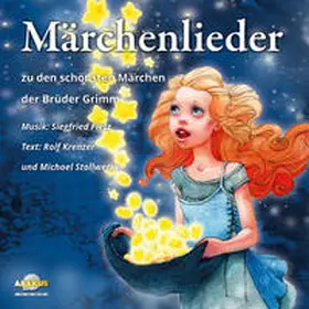 Fietz / Stollwerk / Krenzer |  Märchenlieder - Zu den schönsten Märchen der Brüder Grimm | Sonstiges |  Sack Fachmedien