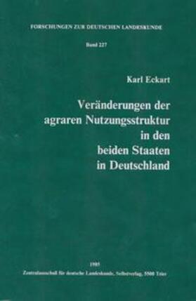 Eckart | Veränderungen der agraren Nutzungsstruktur in den beiden Staaten in Deutschland | Buch | 978-3-88143-028-9 | sack.de