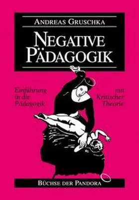 Gruschka |  Negative Pädagogik | Buch |  Sack Fachmedien