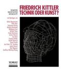Hörisch / Seitter / Horn |  Friedrich Kittler - Technik oder Kunst? | Buch |  Sack Fachmedien