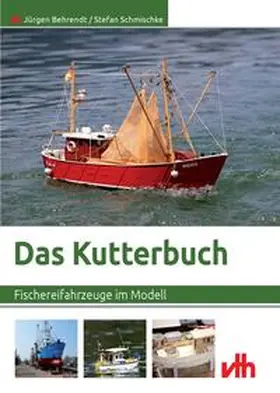 Behrendt / Schmischke |  Das Kutterbuch | Buch |  Sack Fachmedien