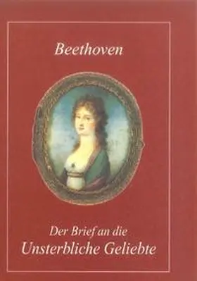 Brandenburg / Beethoven |  Beethoven. Der Brief an die Unsterbliche Geliebte | Buch |  Sack Fachmedien