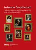 Bettermann / von Hase-Schmundt / Loose |  In bester Gesellschaft: Joseph Stielers Beethoven-Porträt und seine Geschichte | Buch |  Sack Fachmedien