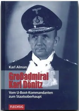 Alman |  Großadmiral Karl Dönitz | Buch |  Sack Fachmedien