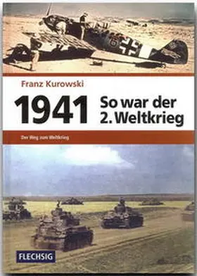 Kurowski |  1941 - So war der 2. Weltkrieg | Buch |  Sack Fachmedien