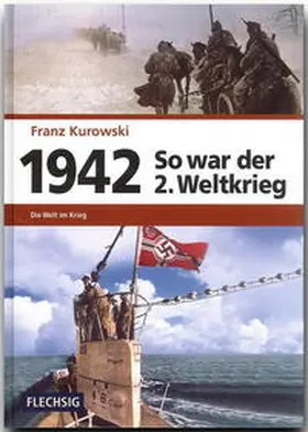 Kurowski |  1942 - So war der 2. Weltkrieg | Buch |  Sack Fachmedien